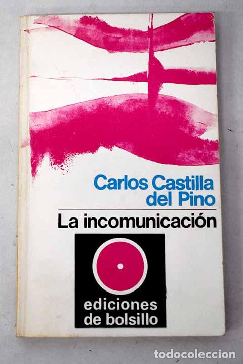 Libros: La incomunicaci&oacute;n: Castilla del Pino, Carlos.- Castilla del Pino, Carlos