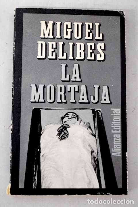 Libros: La mortaja: Delibes, Miguel.- Delibes, Miguel