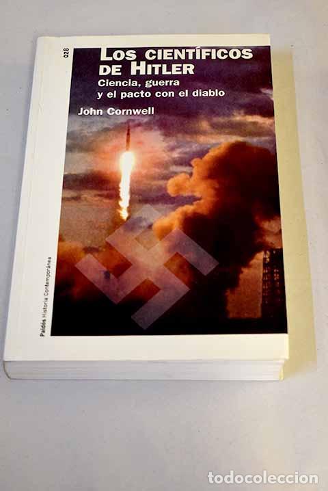 Libros: Los cient&iacute;ficos de Hitler : ciencia, guerra y el pacto con el diablo.- Cornwell, John