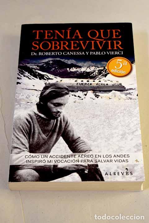 Libros: Ten&iacute;a que sobrevivir: c&oacute;mo un accidente a&eacute;reo en los Andes inspir&oacute; mi vocaci&oacute;n para salvar vidas