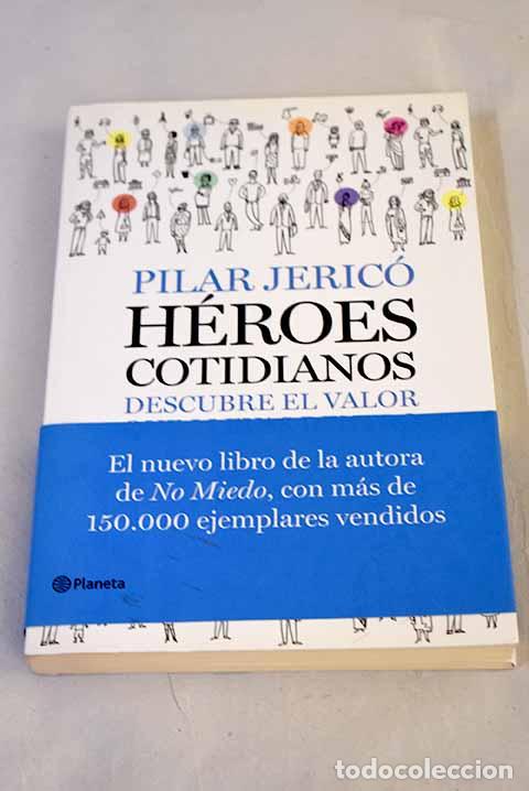 Libros: H&eacute;roes cotidianos: descubre el valor que llevas dentro.- Jeric&oacute;, Pilar