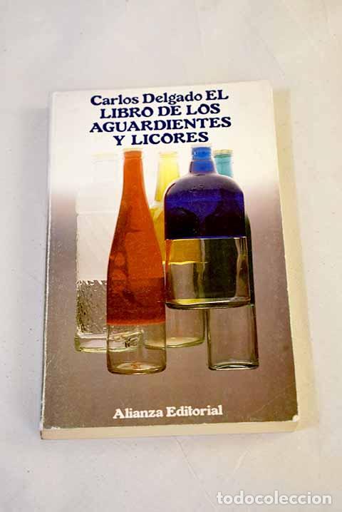 Libros: El libro de los aguardientes y licores.- Delgado, Carlos