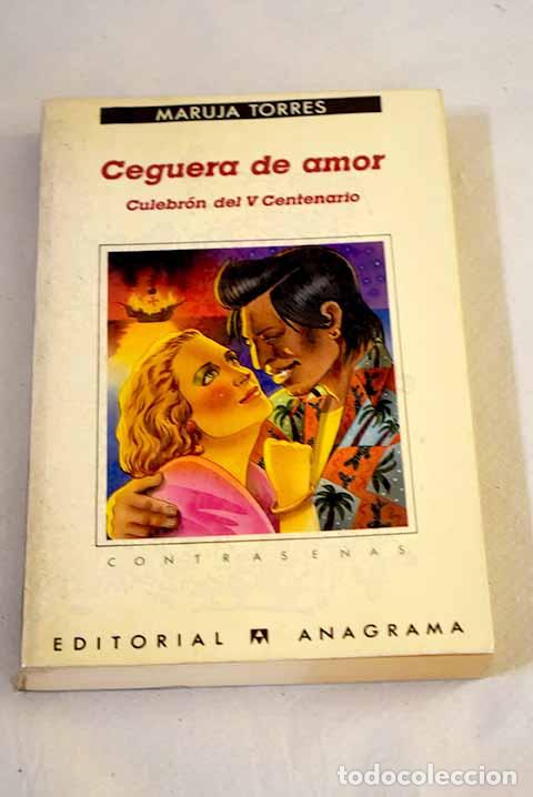 Libros: Ceguera de amor: culebr&oacute;n del V Centenario.- Torres, Maruja
