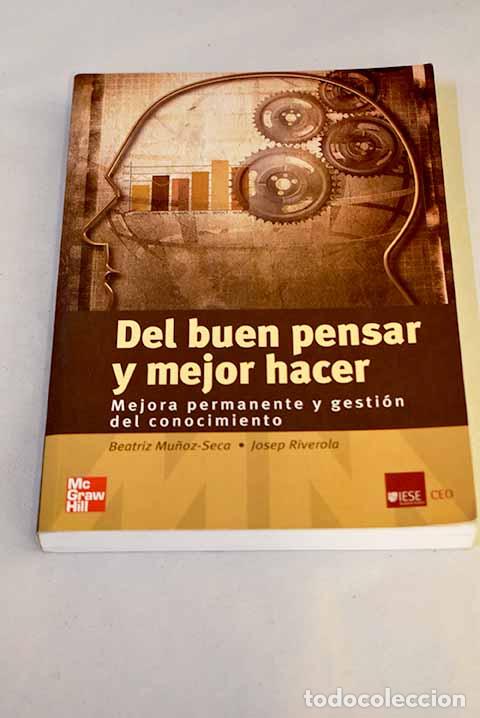 Libros: Del buen pensar y mejor hacer: mejora permanente y gesti&oacute;n del conocimiento.- Mu&ntilde;oz-Seca, Beatriz