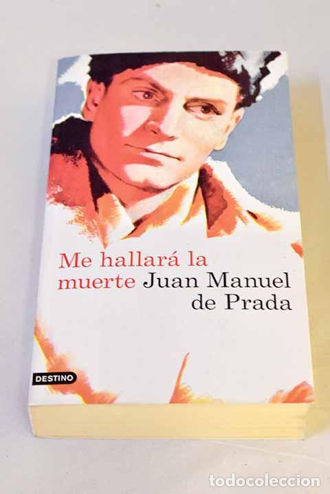 Libros: Me hallar&aacute; la muerte.- Prada, Juan Manuel de