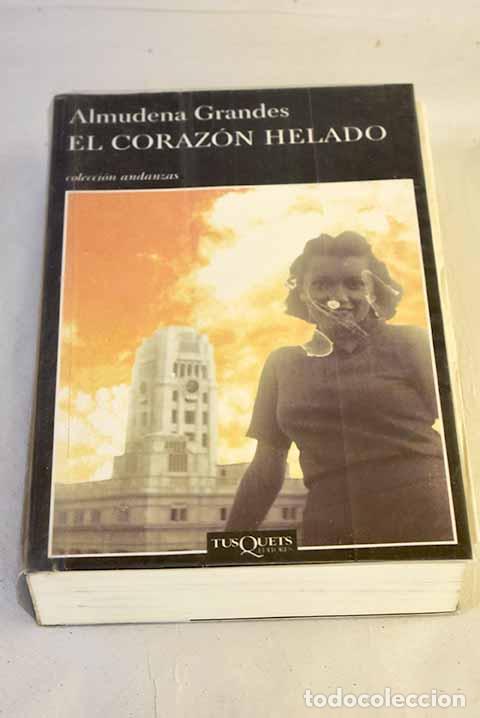 Libros: El coraz&oacute;n helado: Grandes, Almudena.- Grandes, Almudena