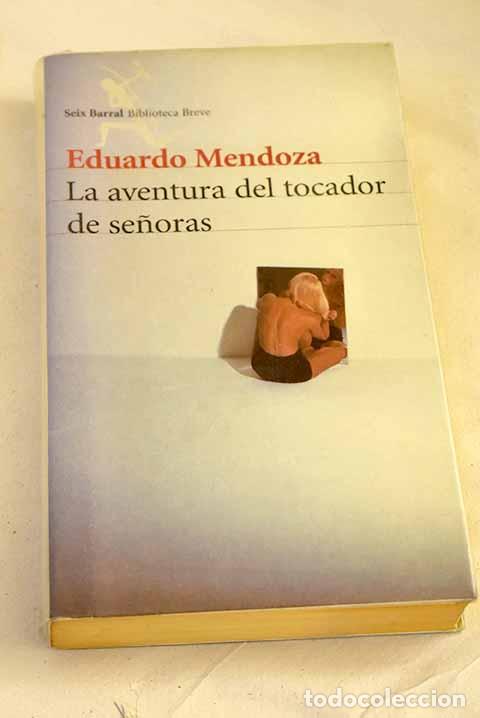 B&uuml;cher: La aventura del tocador de se&ntilde;oras.- Mendoza, Eduardo