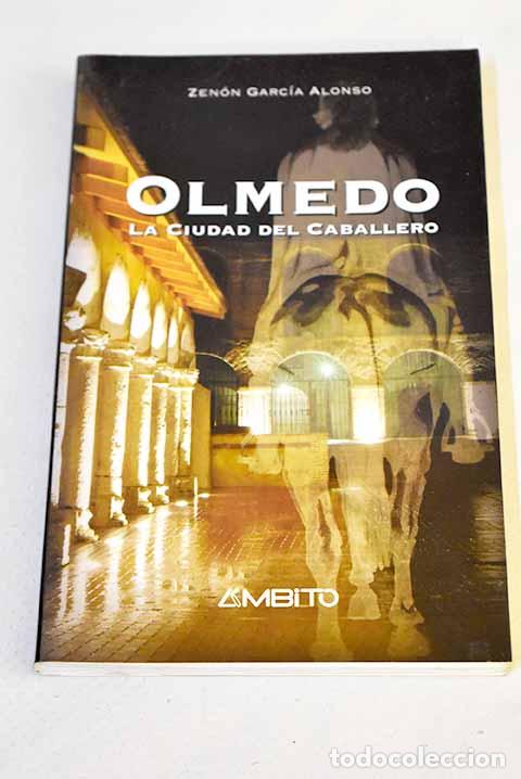 B&uuml;cher: Olmedo: la ciudad del caballero.- Garc&iacute;a Alonso, Zen&oacute;n