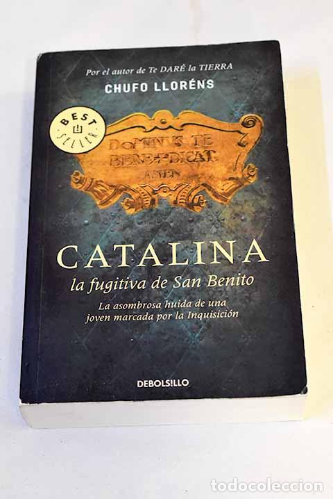 B&uuml;cher: Catalina, la fugitiva de San Benito.- Llor&eacute;ns, Chufo