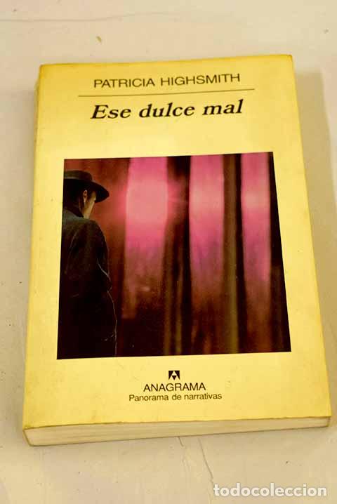 B&uuml;cher: Ese dulce mal: Highsmith, Patricia.- Highsmith, Patricia