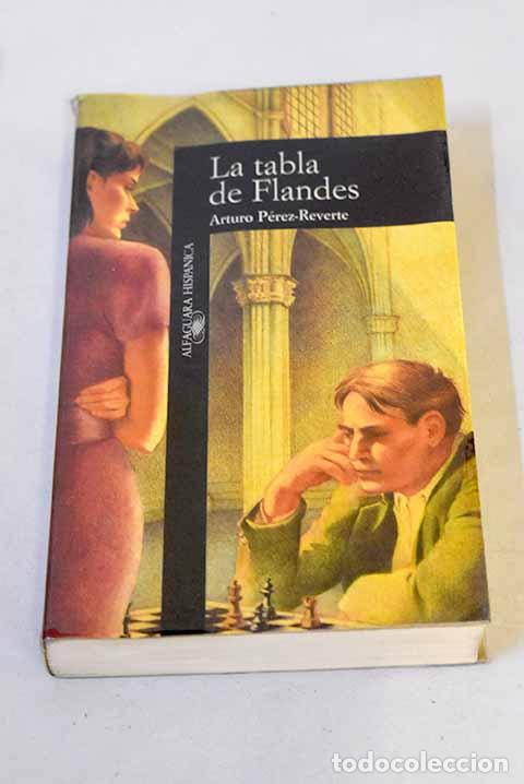 B&uuml;cher: La tabla de Flandes: P&eacute;rez-Reverte, Arturo.- P&eacute;rez-Reverte, Arturo
