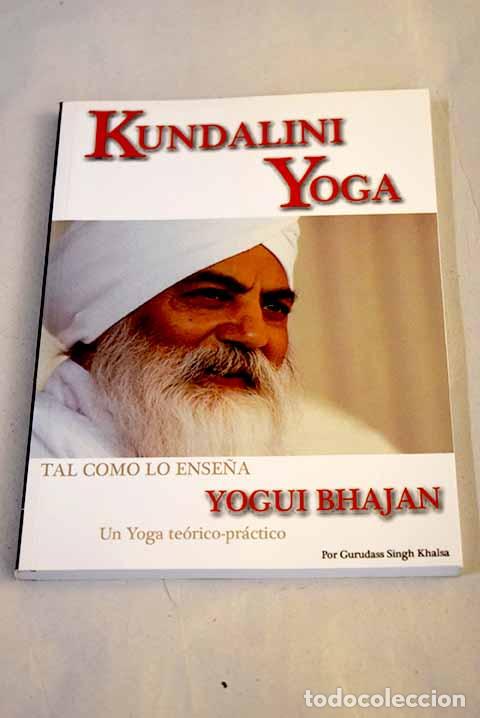 Libros: Kundalini yoga: un yoga te&oacute;rico-pr&aacute;ctico para la nueva era.- Khalsa, Singh