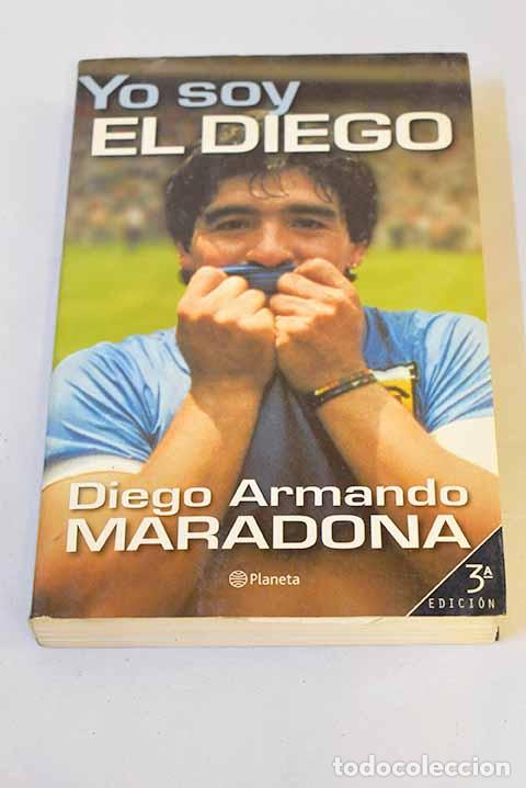 Libros: Yo soy El Diego : Maradona, Diego Armando.- Maradona, Diego Armando