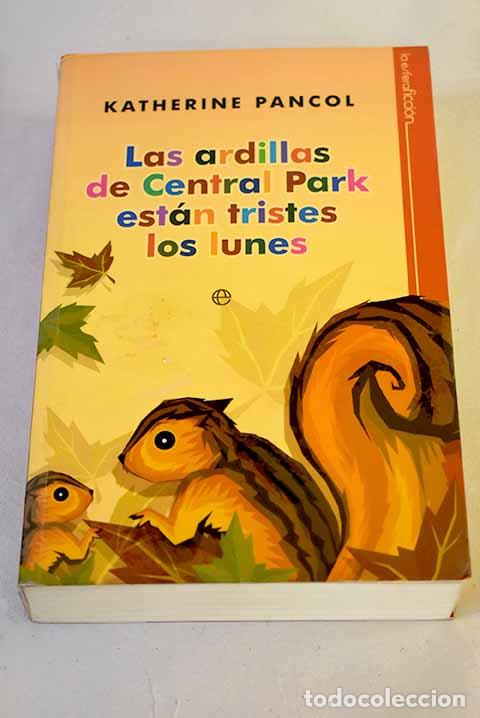 Libros: Las ardillas de Central Park est&aacute;n tristes los lunes.- Pancol, Katherine