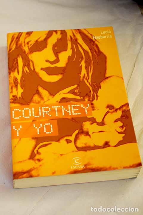 Libros: Courtney y yo: Etxebarr&iacute;a, Luc&iacute;a.- Etxebarr&iacute;a, Luc&iacute;a