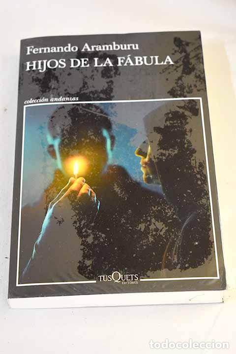 Libros: Hijos de la f&aacute;bula: Aramburu, Fernando.- Aramburu, Fernando