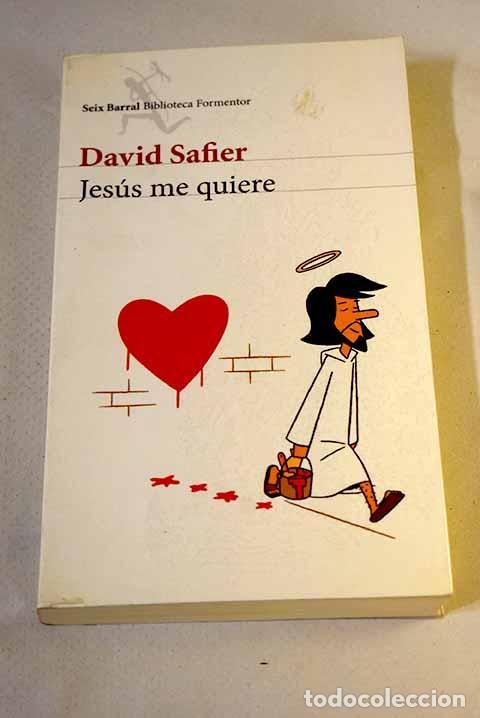 Libros: Jes&uacute;s me quiere: Safier, David.- Safier, David
