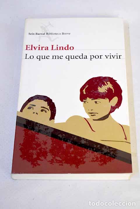 Libros: Lo que me queda por vivir.- Lindo, Elvira