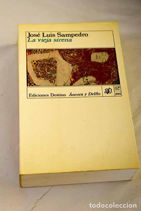 Libros: La vieja sirena: Sampedro, Jos&eacute; Luis.- Sampedro, Jos&eacute; Luis