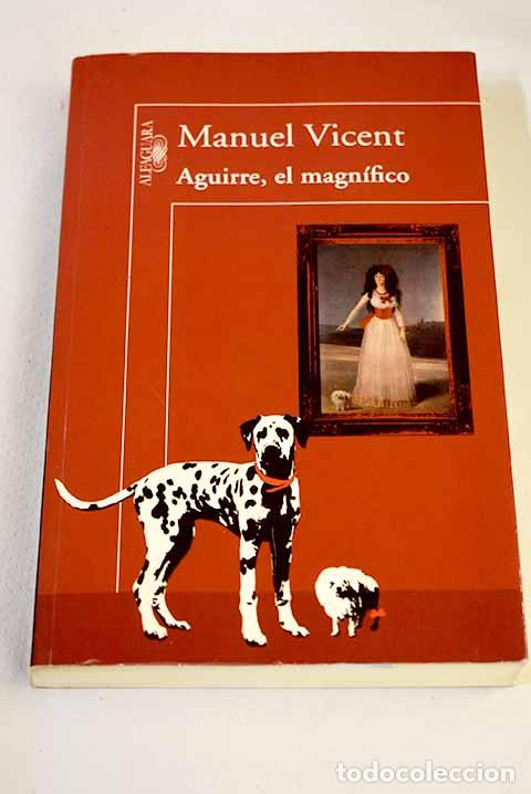 Libros: Aguirre, el magn&iacute;fico.- Vicent, Manuel