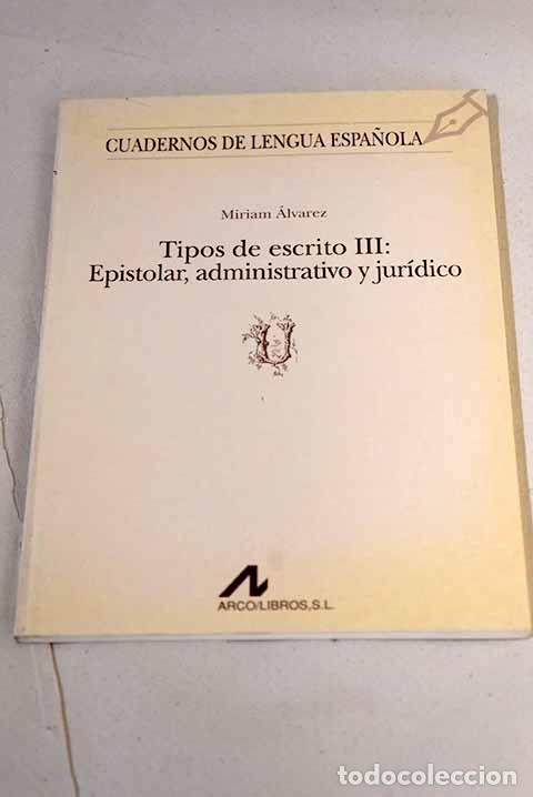 Libros: Tipos de escrito, tomo 3. Epistolar, administrativo y jur&iacute;dico.- &Aacute;lvarez, Miriam