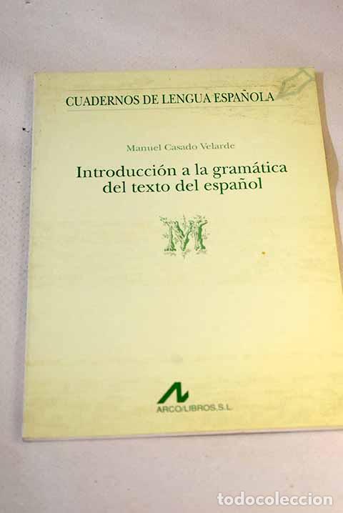 Libros: Introducci&oacute;n a la gram&aacute;tica del texto del espa&ntilde;ol.- Casado Velarde, Manuel
