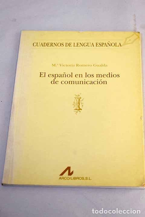 Libros: El espa&ntilde;ol en los medios de comunicaci&oacute;n.- Romero Gualda, Mar&iacute;a Victoria