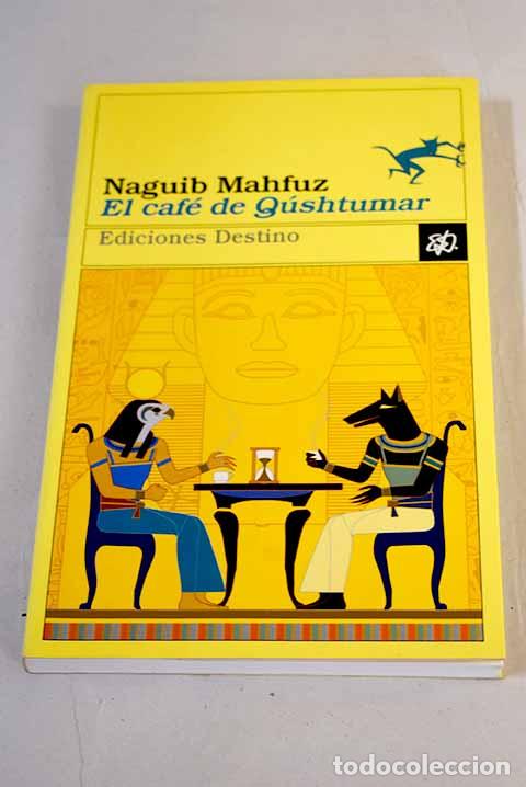Libros: El caf&eacute; de Q&uacute;shtumar.- Mahfuz, Naguib