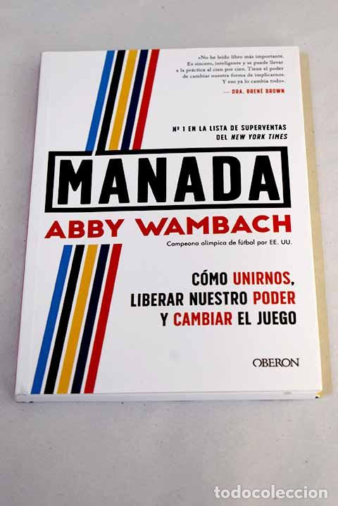 Libros: Manada: c&oacute;mo unirnos, liberar nuestro poder y cambiar el juego.- Wambach, Abby