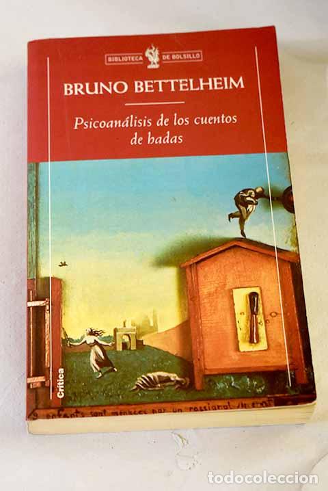 Libros: Psicoan&aacute;lisis de los cuentos de hadas.- Bettelheim, Bruno