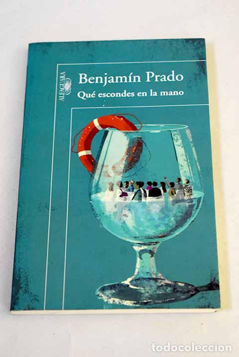 Libros: Qu&eacute; escondes en la mano.- Prado, Benjam&iacute;n