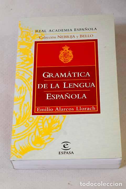 Libros: Gram&aacute;tica de la lengua espa&ntilde;ola.- Alarcos Llorach, Emilio