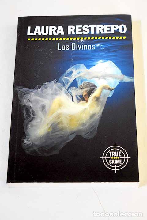 Libros: Los divinos: Restrepo, Laura.- Restrepo, Laura
