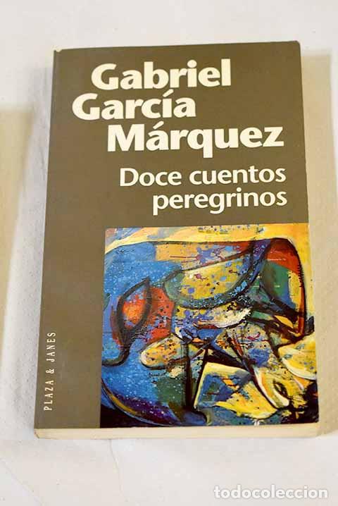 Libros: Doce cuentos peregrinos.- Garc&iacute;a M&aacute;rquez, Gabriel