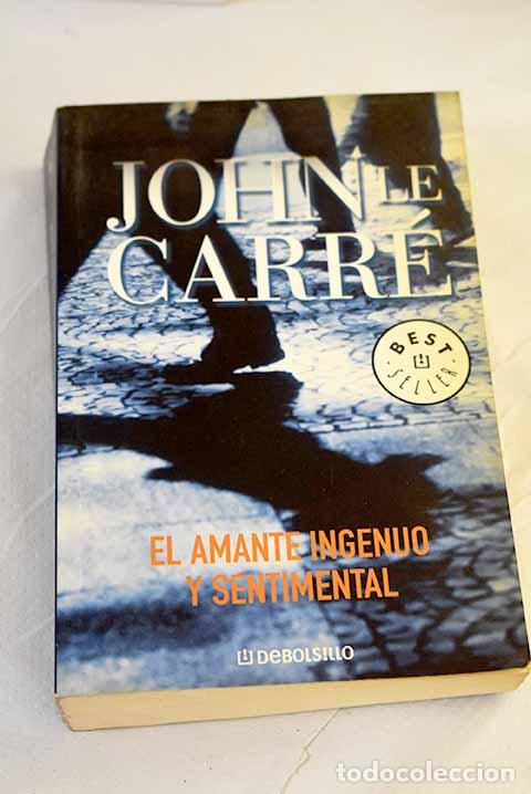 Libros: El amante ingenuo y sentimental.- Le Carr&eacute;, John