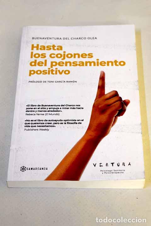 Libros: Hasta los cojones del pensamiento positivo.- Charco Olea, Buenaventura del