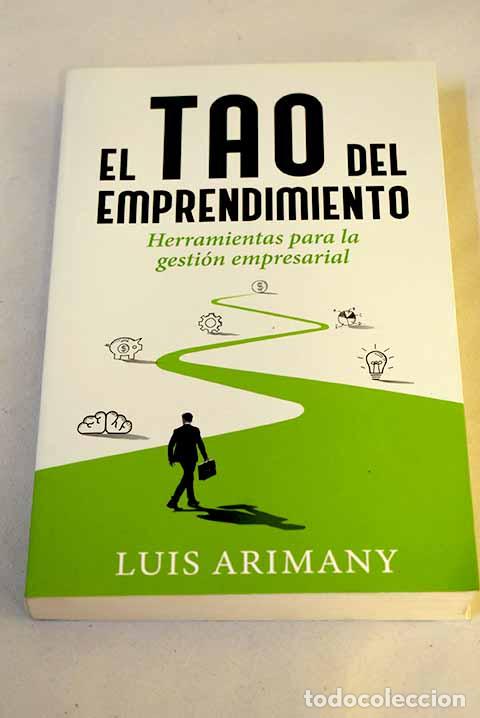 Libros: El tao del emprendimiento: herramientas para la gesti&oacute;n empresarial.- Arimany, Luis