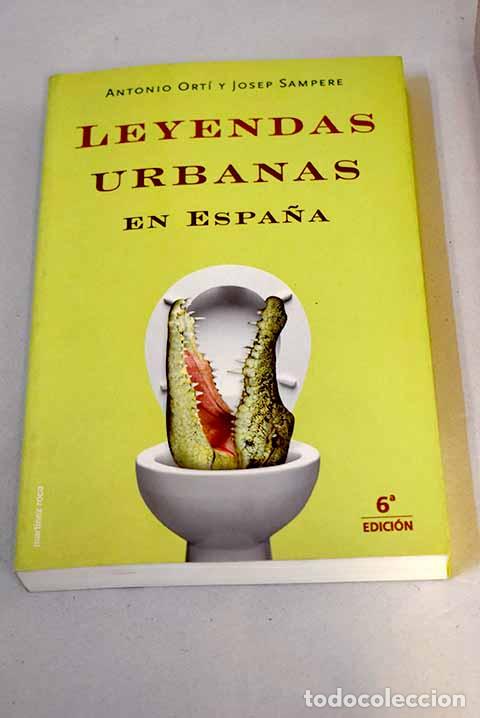 Livres: Leyendas urbanas en Espa&ntilde;a.- Ort&iacute;, Antonio