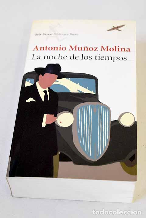 Libros: La noche de los tiempos.- Mu&ntilde;oz Molina, Antonio
