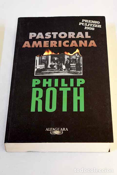Libros: Pastoral americana: Roth, Philip.- Roth, Philip
