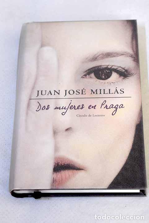 Livres: Dos mujeres en Praga.- Mill&aacute;s, Juan Jos&eacute;