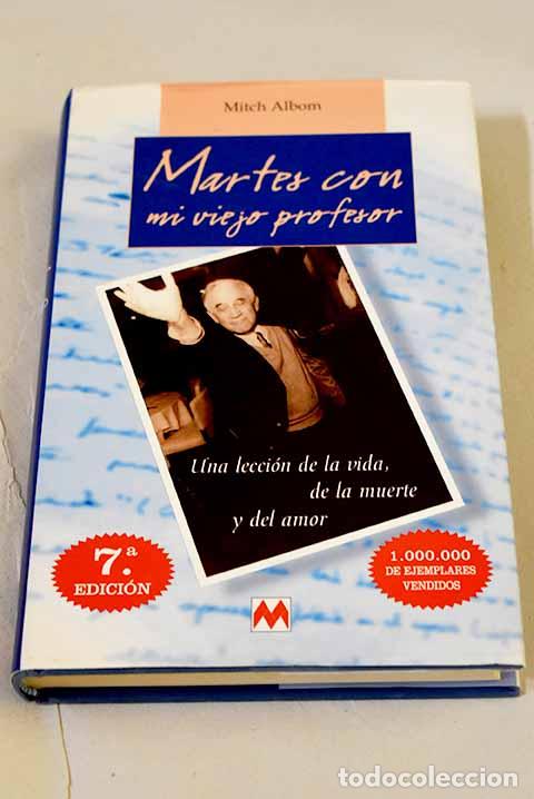 books: Martes con mi viejo profesor: una lecci&oacute;n de la vida, de la muerte y del amor.- Albom, Mitch