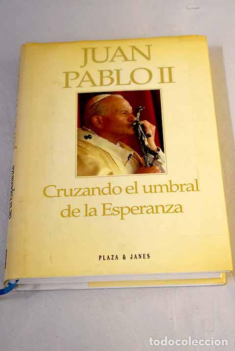books: Cruzando el umbral de la esperanza.- Juan Pablo II