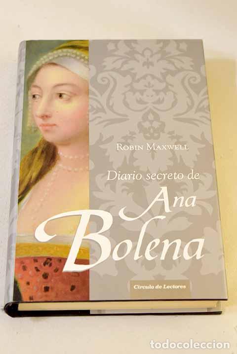Libros: Diario secreto de Ana Bolena.- Maxwell, Robin