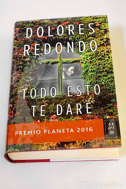 Libros: Todo esto te dar&eacute;: Redondo, Dolores.- Redondo, Dolores