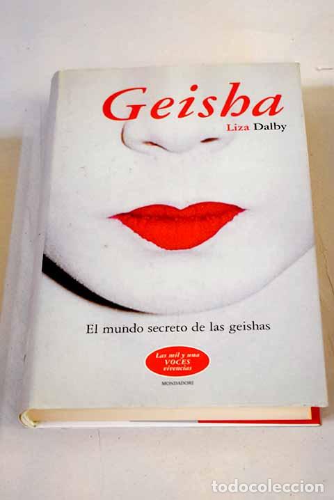 Libros: Geisha: Dalby, Liza: Mondadori..- Dalby, Liza