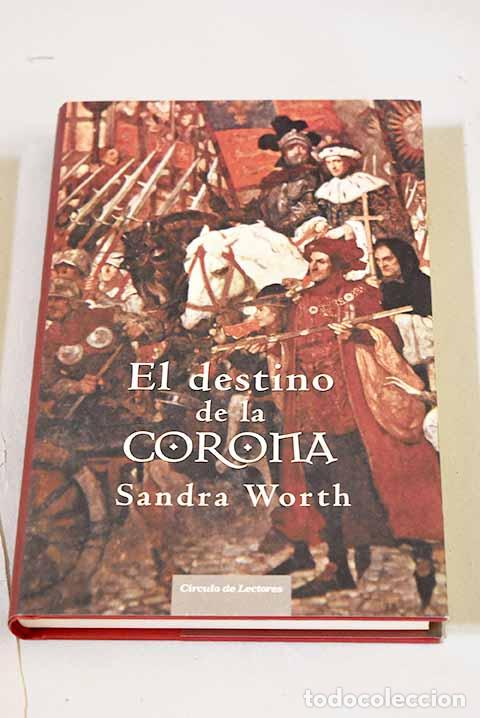 B&uuml;cher: El destino de la corona.- Worth, Sandra
