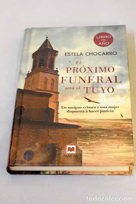 B&uuml;cher: El pr&oacute;ximo funeral ser&aacute; el tuyo: un antiguo crimen y una mujer dispuesta a hacer justicia