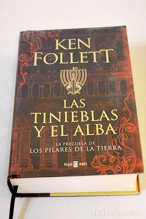 B&uuml;cher: Las tinieblas y el alba (La precuela de Los pilares de la Tierra).- Follett, Ken