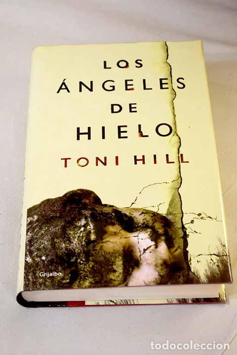 books: Los &aacute;ngeles de hielo.- Hill, Toni